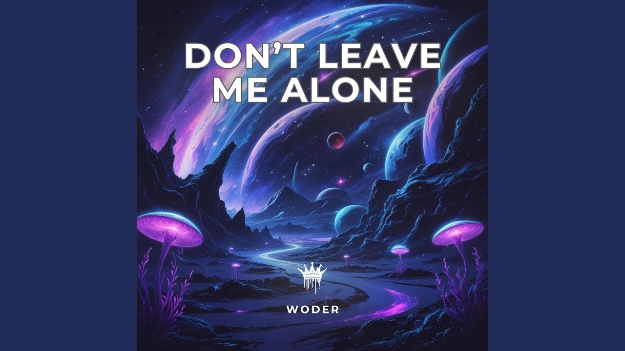 Don't Leave Me Alone