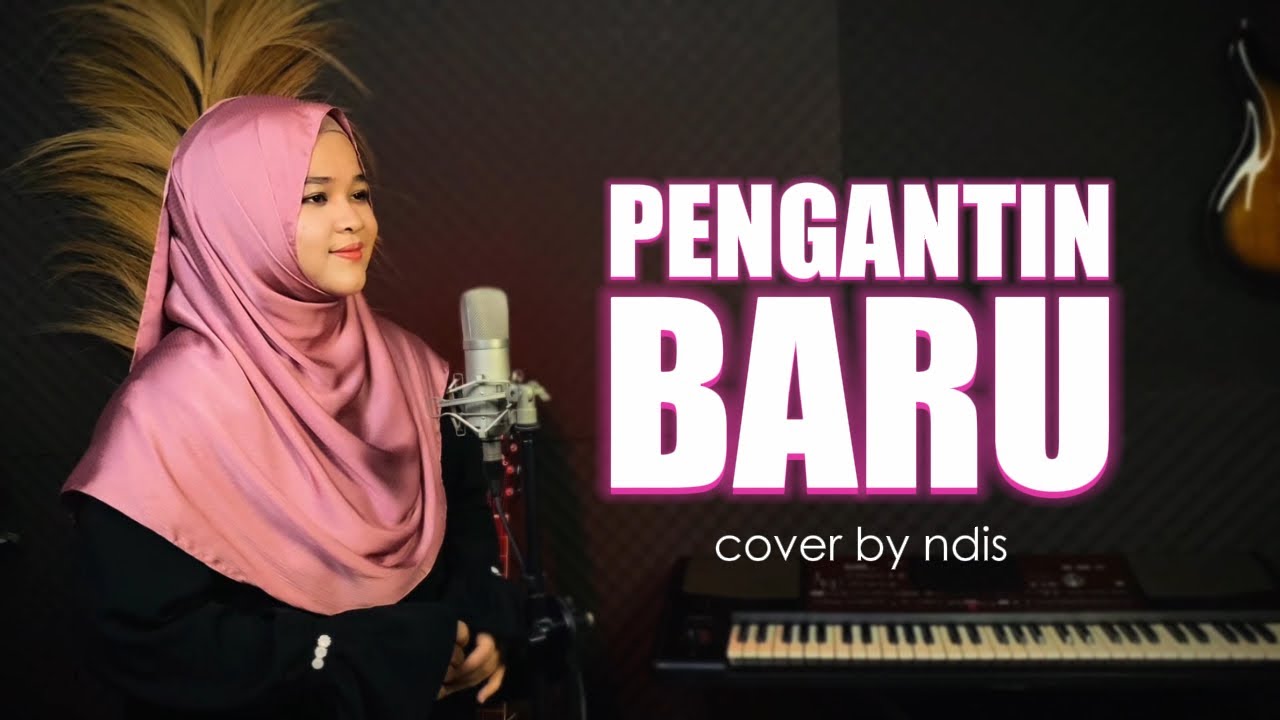 PENGANTIN BARU - COVER BY NDIS