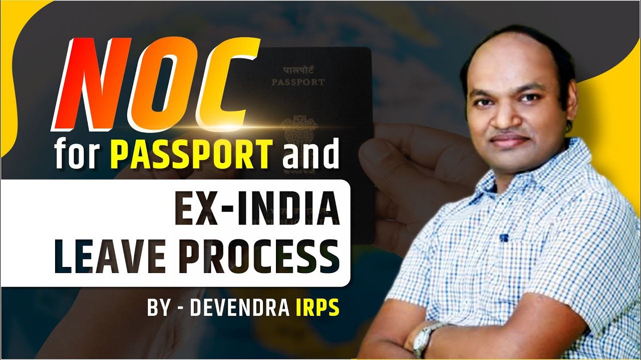 Noc for passport and ex-india leave process?
