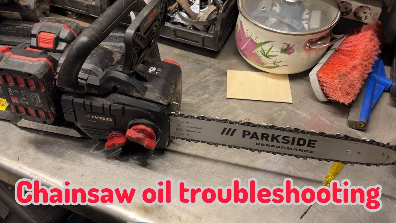 Parkside Chain Saw Oil Feed Test and Clean up Oiling Issue 