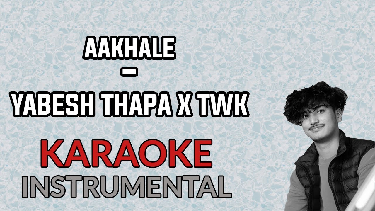Yabesh Thapa X TWK   Aakhale karaoke instrumental