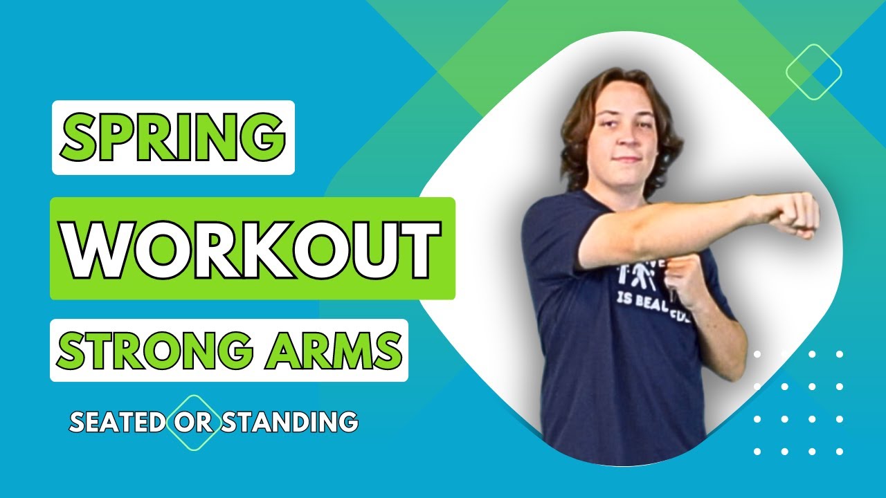 Spring Workout Strong Arms Edition | Seated Workout | Arm Workout