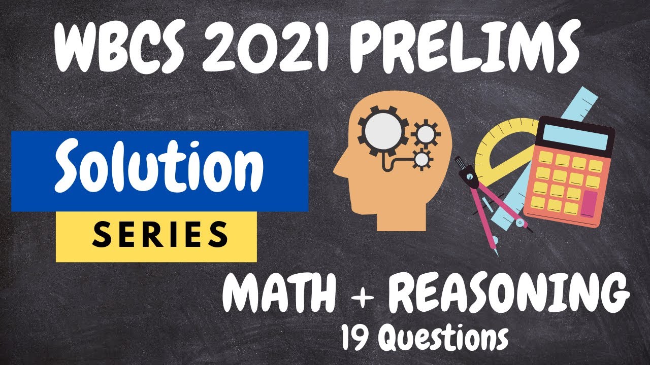 WBCS 2021 Prelims Math Reasoning Solution (19 Questions)