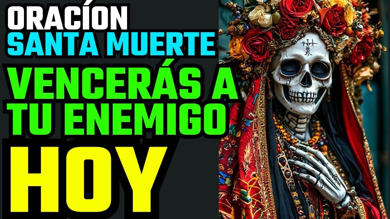 🔴 ORACIÓN A LA SANTA MUERTE | VENCERÁS A TU ENEMIGO | ORACIÓN | MENSAJE DE DIOS 🔴