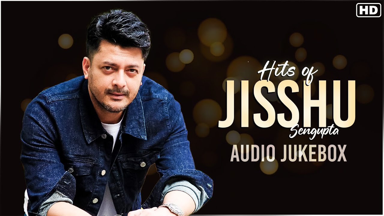 Bengali Hits of Jisshu | Full Audio Jukebox | Best of Bengali Songs | SVF