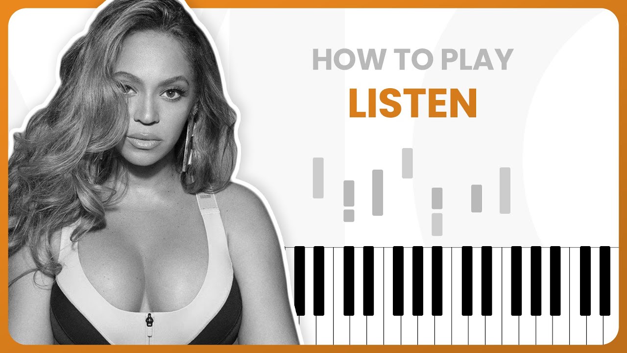 How To Play Listen By Beyoncé On Piano - Piano Tutorial (Part 1)
