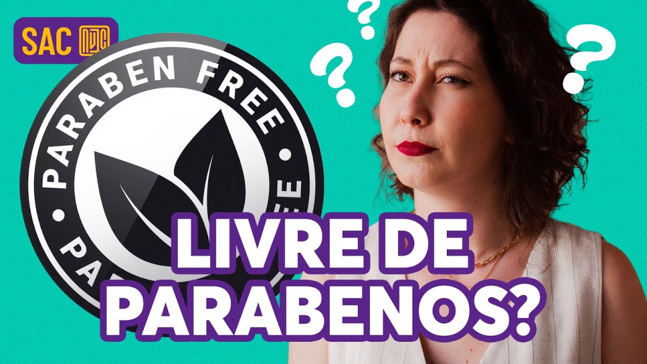 Parabenos fazem mal?