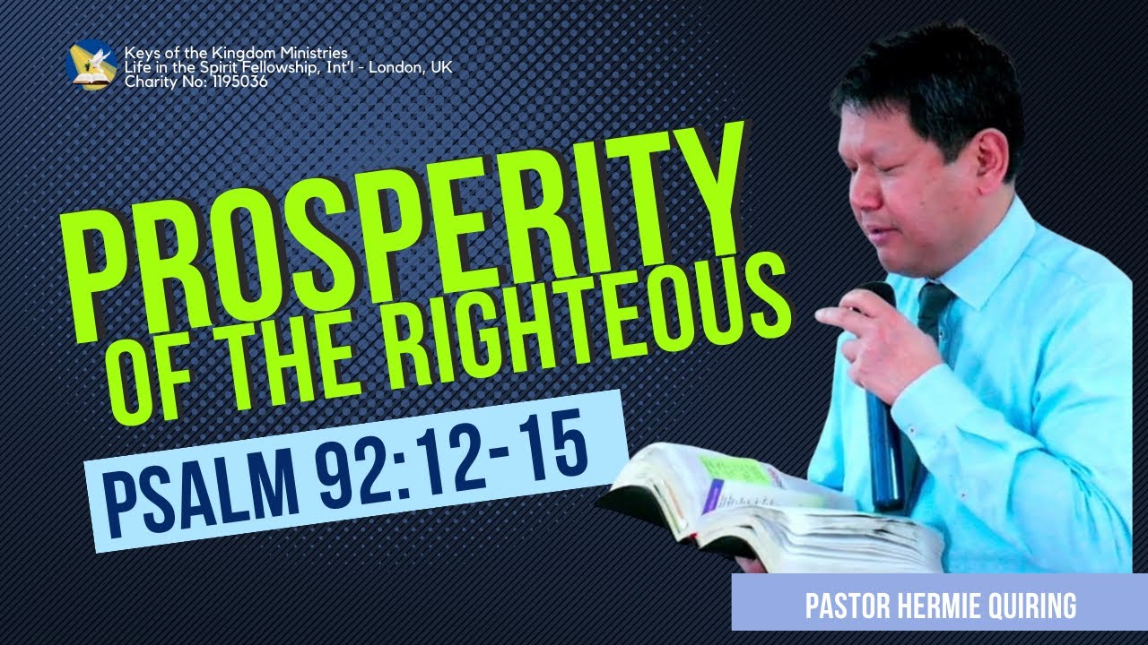 Psalm 92: 12-15  Prosperity of the Righteous