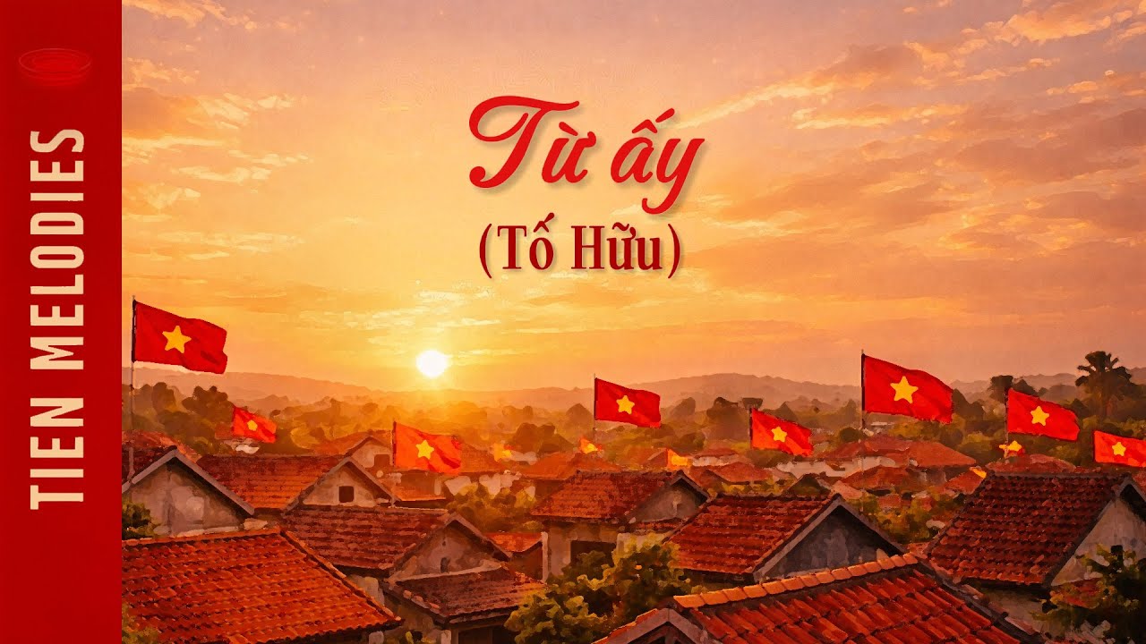 Từ Ấy (Tố Hữu) - Phối Nhạc Mới Cực Hay | Tiến Melodies