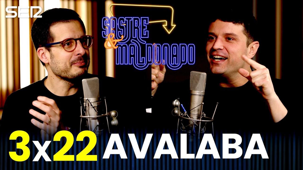 SASTRE & MALDONADO 3x22: Avalaba