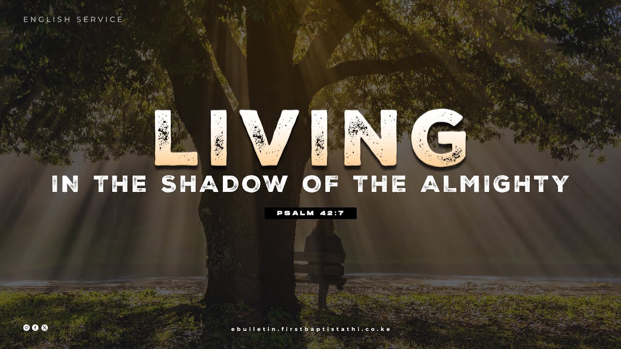 LIVING IN THE SHADOW OF THE ALMIGHTY || English Sermon