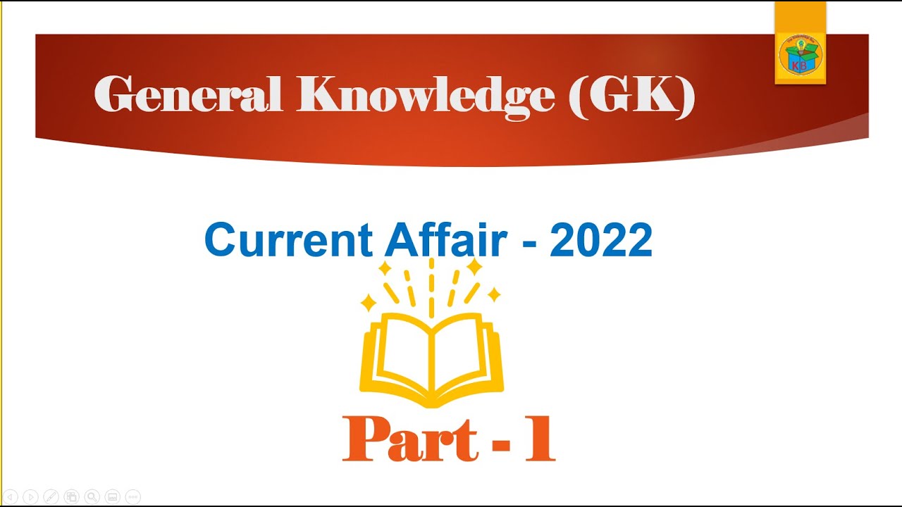 General Knowledge (GK) | Current Affair &ndash; 2022 (Part &ndash; 1 ) | Quiz |