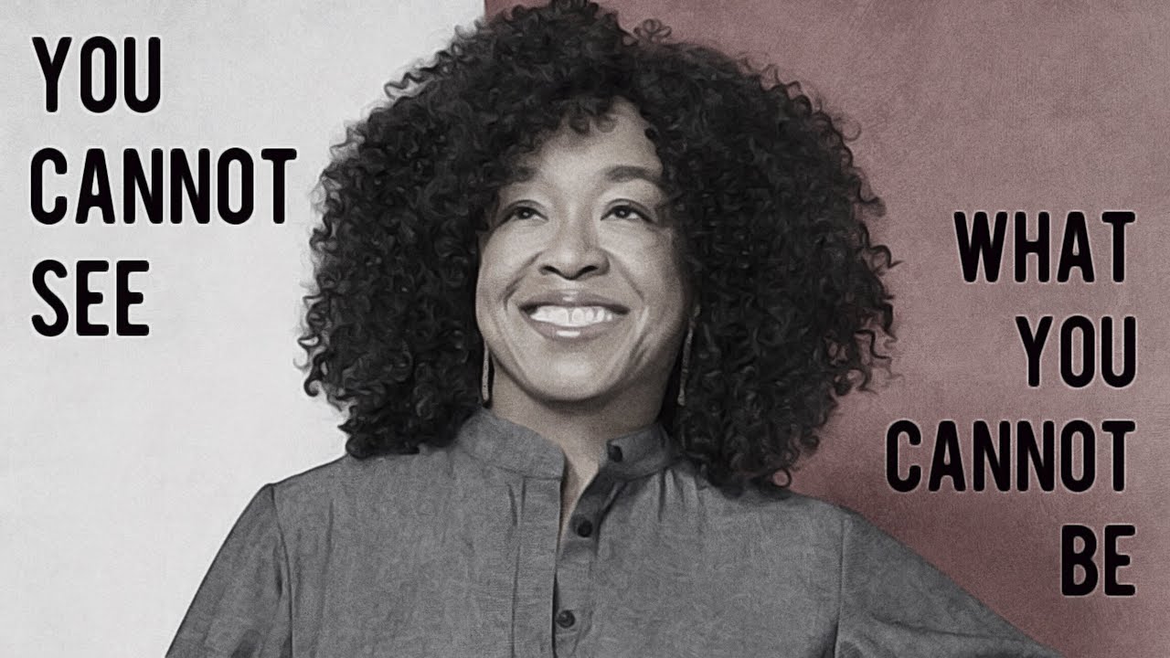 Shonda Rhimes: You Cannot See What You Cannot Be