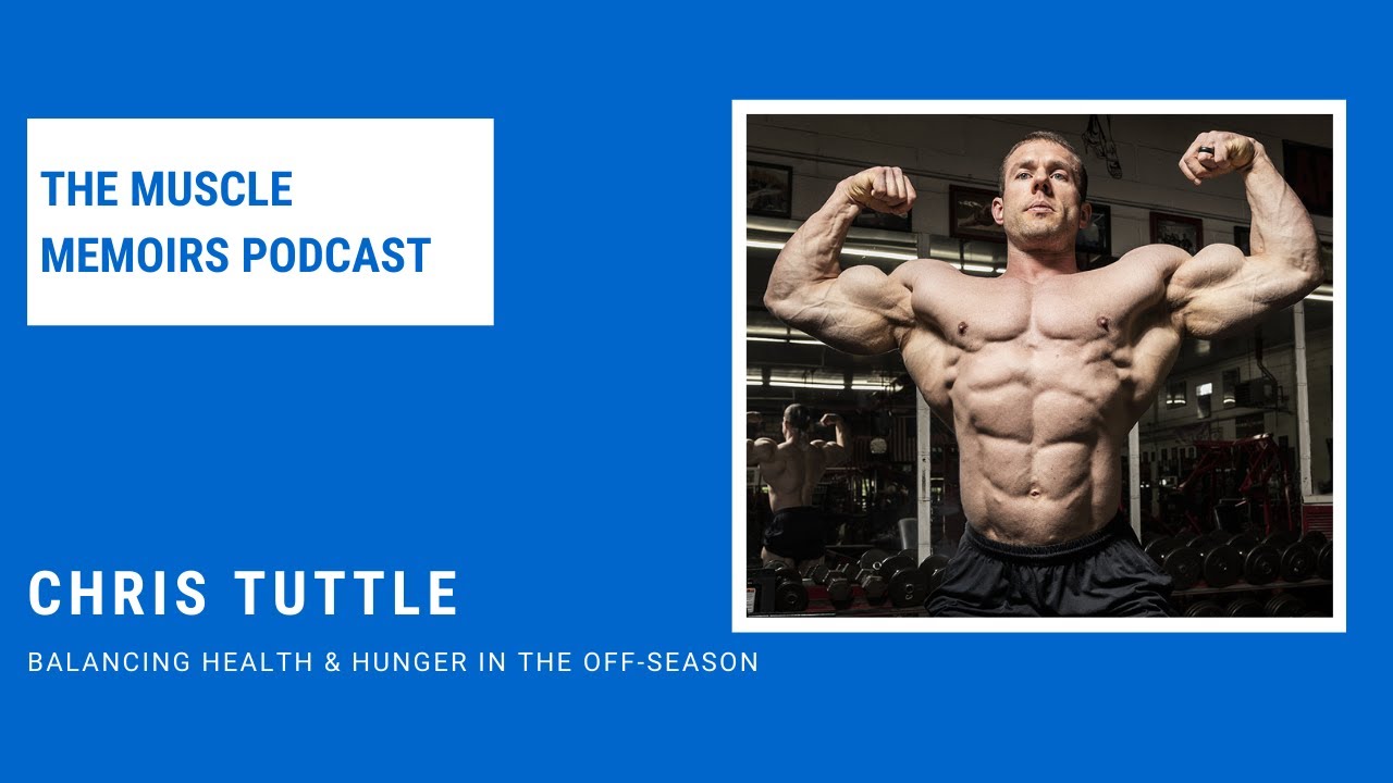 #41 Chris Tuttle - Balancing Health & Hunger in the Off-Season