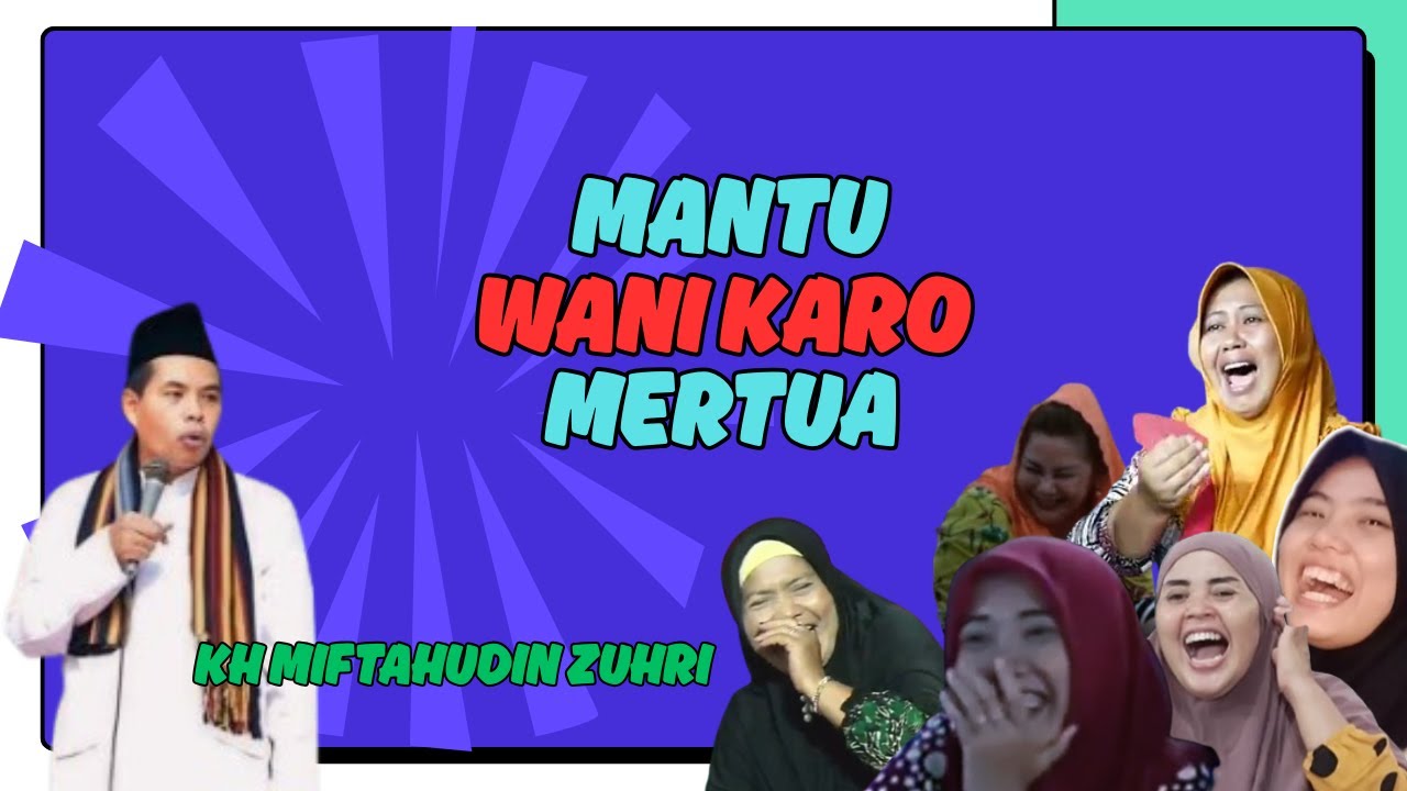 PENGAJIAN LUCU KH MIFTAHUDIN ZUHRI TERBARU 😂 MANTU WANI KARO MERTUA