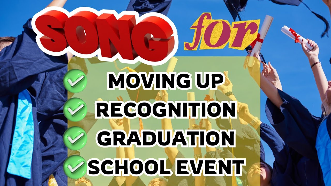 PERFECT SONG FOR SCHOOL EVENTS: GRADUATION DAY - RECOGNITION DAY and MOVING UP CEREMONY