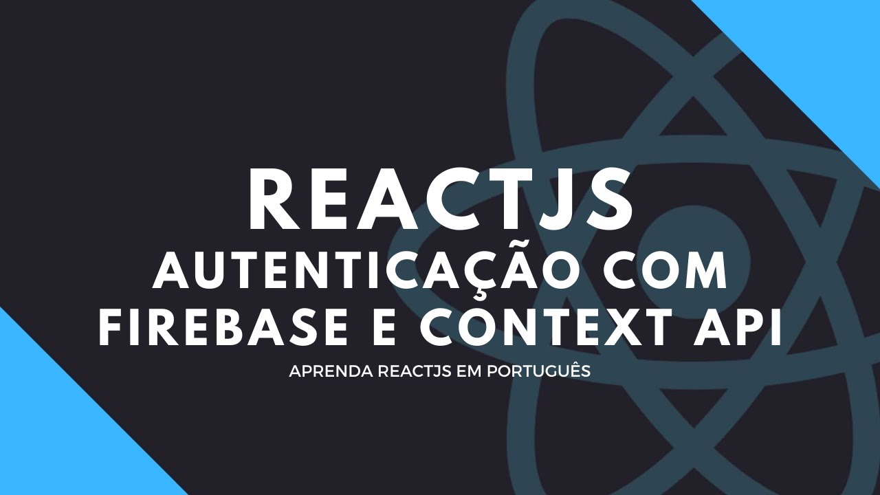[BR][Front-end] Autenticação com Firebase e Context API no ReactJS