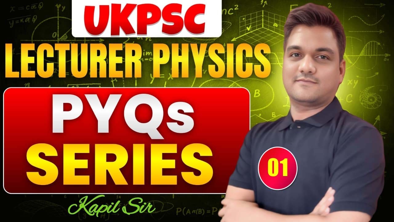 UKPSC Lecturer 2026 🔥 Physics PYQs - 1 | Most Probable Questions | UKPSC Physics Preparation