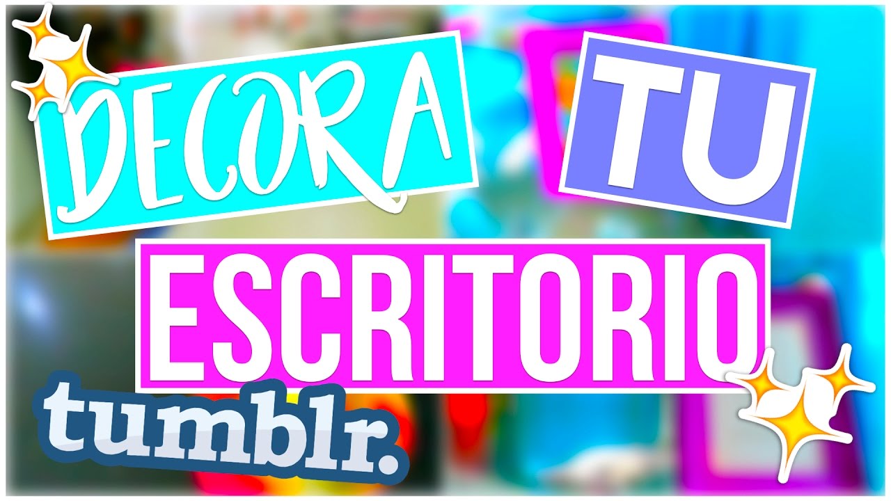 DECORA TU ESCRITORIO ESTILO TUMBLR!! /Karla Valentina