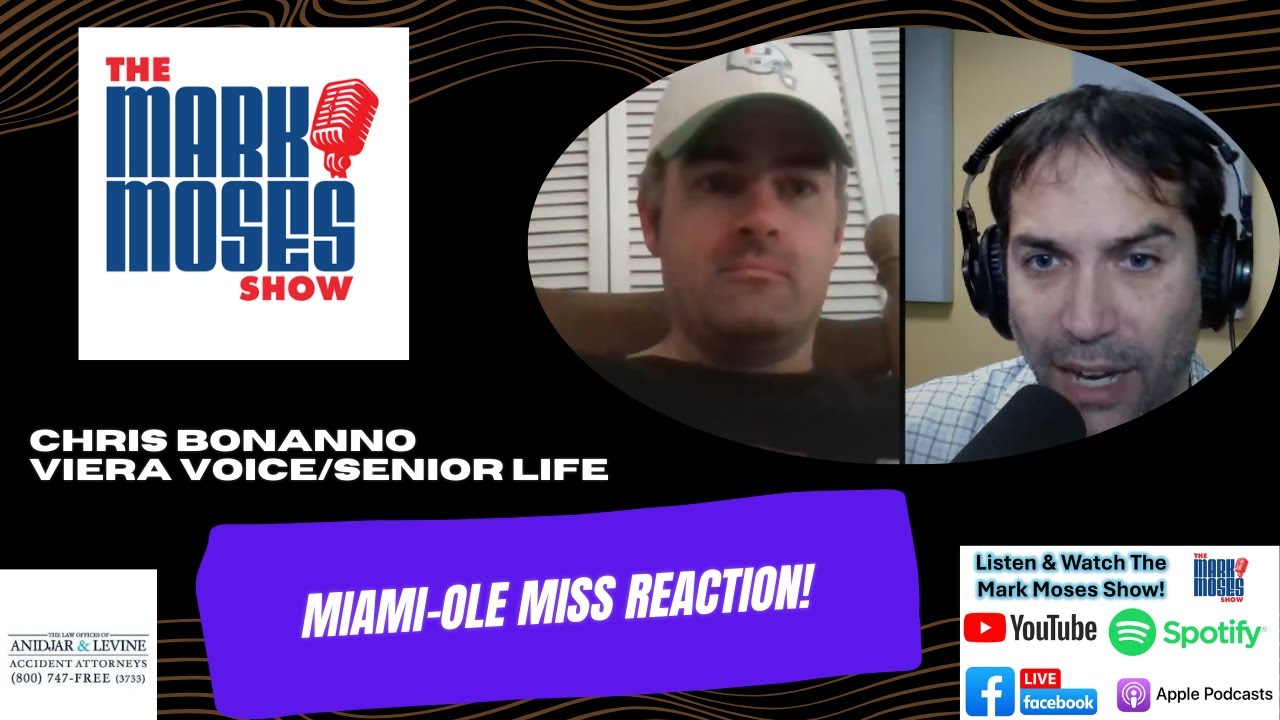 Miami-Ole Miss Recap with Chris Bonanno | The Mark Moses Show