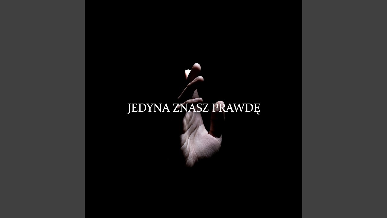 Jedyna znasz prawdę