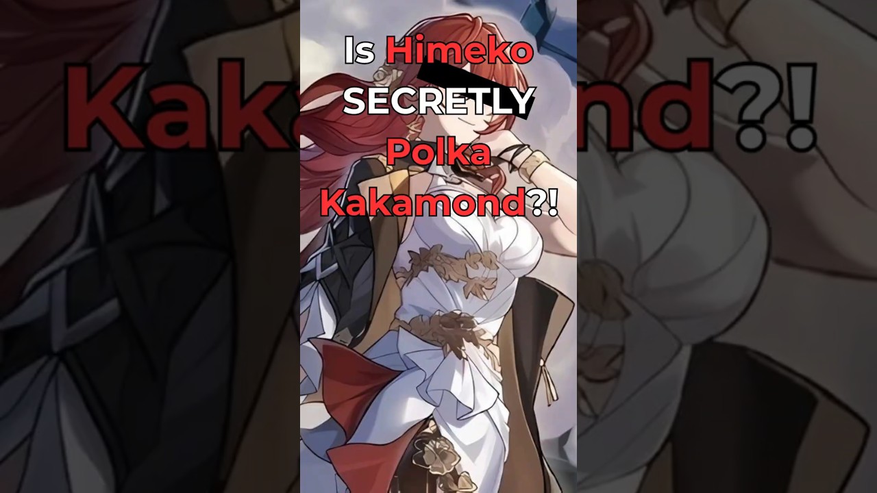 Is Himeko Polka Kakamond?! A delusional theory, but a fun one