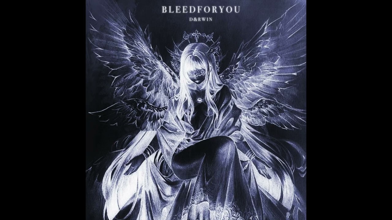 D&rwin - bleedforyou (angelcore / witchhouse)