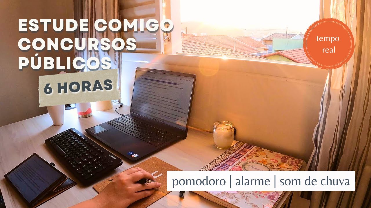 ESTUDE COMIGO 6 HORAS - TEMPO REAL - POMODORO | SOM de CHUVA | FOCO CONCURSOS P&Uacute;BLICOS