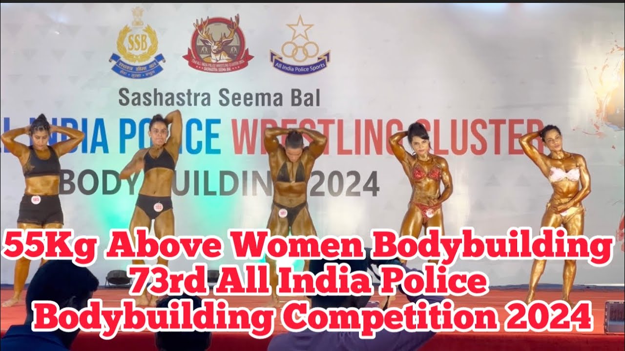 55Kg Above Women Bodybuilding 73rd All India Police Bodybuilding Competition 2024