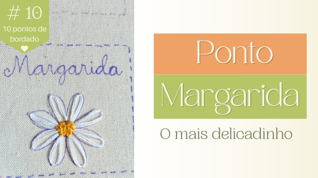 # 10 - Ponto Margarida no Bordado | Série: Tudo o que você precisa para começar a bordar