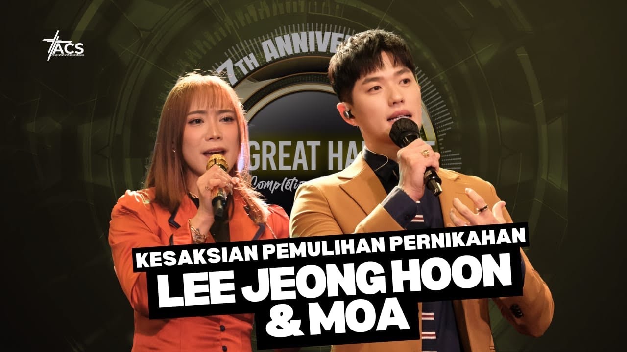 Kesaksian PEMULIHAN KELUARGA LEE JEONG HOON dan MOA