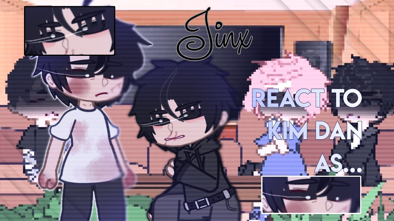 Jinx react to Kim Dan as Daniel Park/Hyung Seok | [2/2]