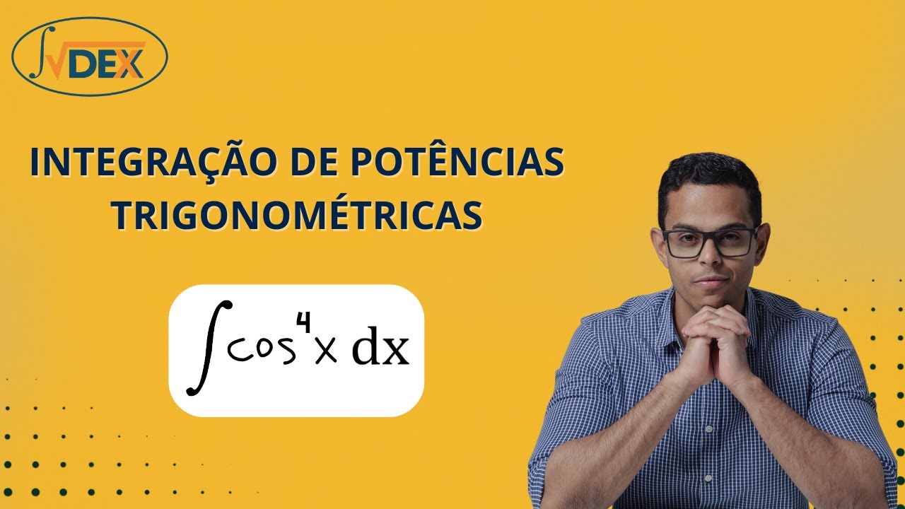 Integrais de Potências Trigonométricas | Grau 4 (Cosseno)