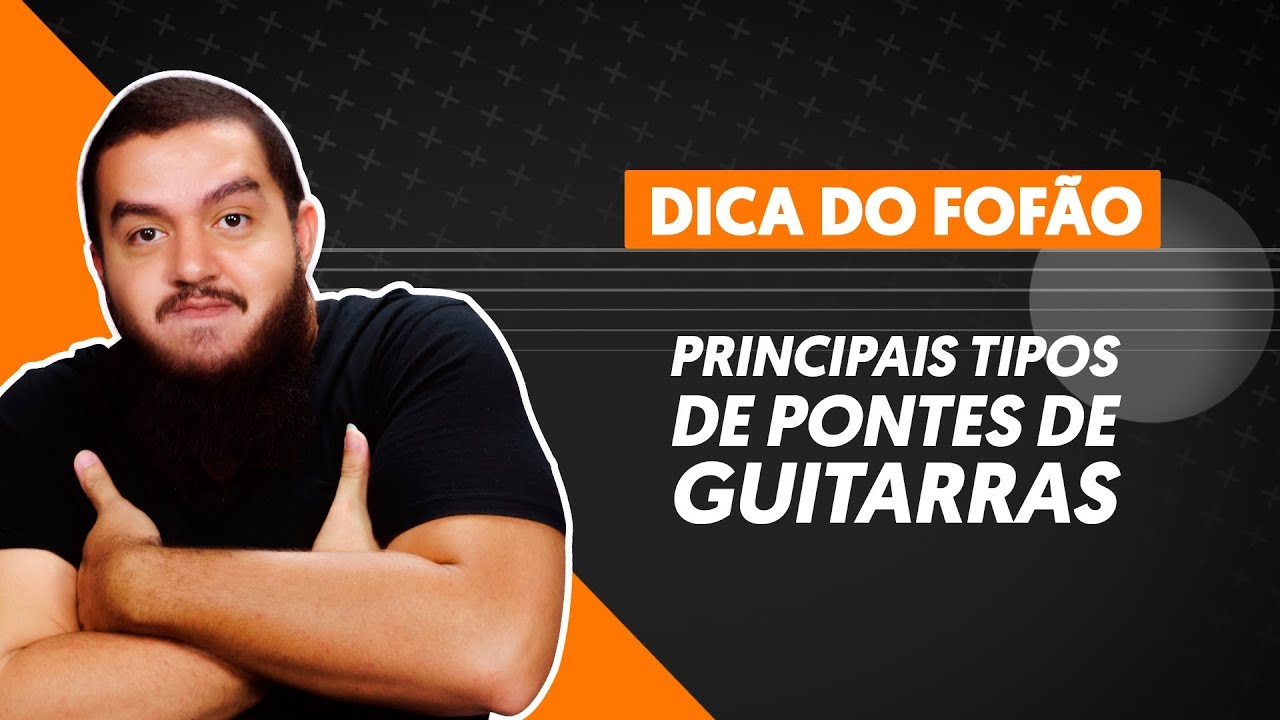 PRINCIPAIS TIPOS DE PONTES DE GUITARRA |  Dicas Cifra Club