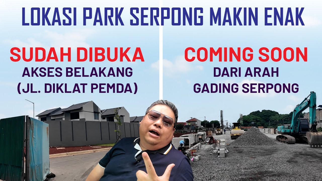 MAKIN UNTUNG | AKSES BARU PARK SERPONG (JLN. DIKLAT PEMDA) DAN FUTURE AKSES DARI GADING SERPONG