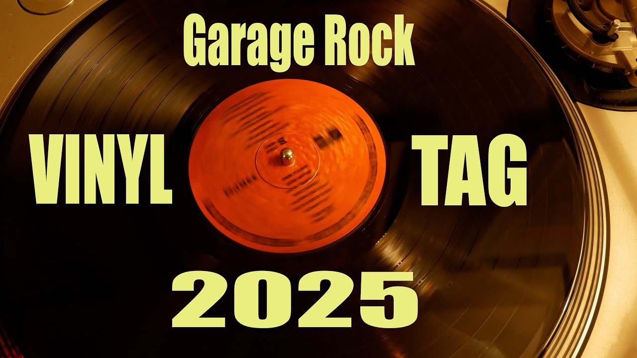 Garage Rock VINYL TAG 2025 #vinylcommunity