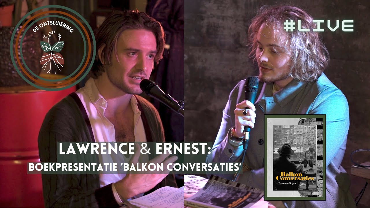 De Ontsluiering #Live - Lawrence & Ernest bij de Boekpresentatie van 'Balkon Conversaties'