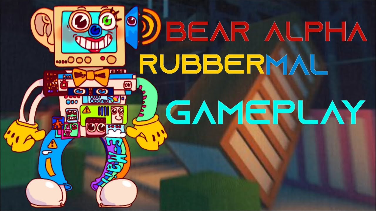 Rubbermal gameplay ||| Bear Alpha ||| Sam_Alpha