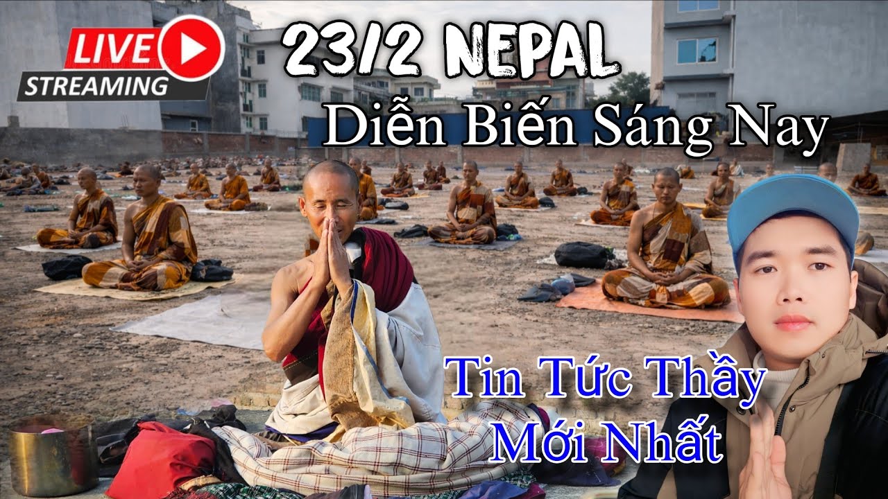 Kathmandu sáng 23/02 tin tức Thầy Minh Tuệ mùng 7tết