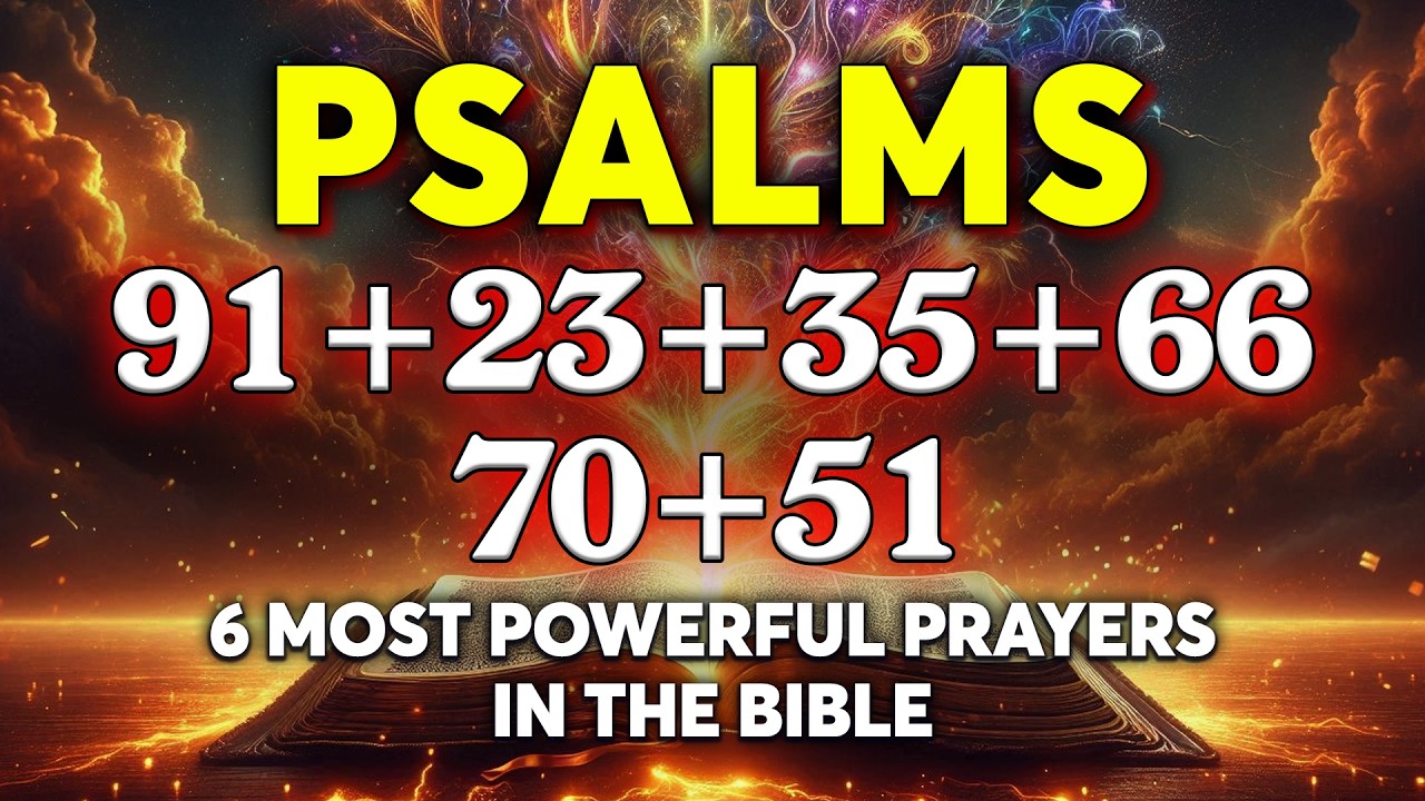 6 Most Powerful prayers in the Bible : Psalm 91, Psalm 23, Psalm 35, Psalm 66, Psalm 70, Psalm 51