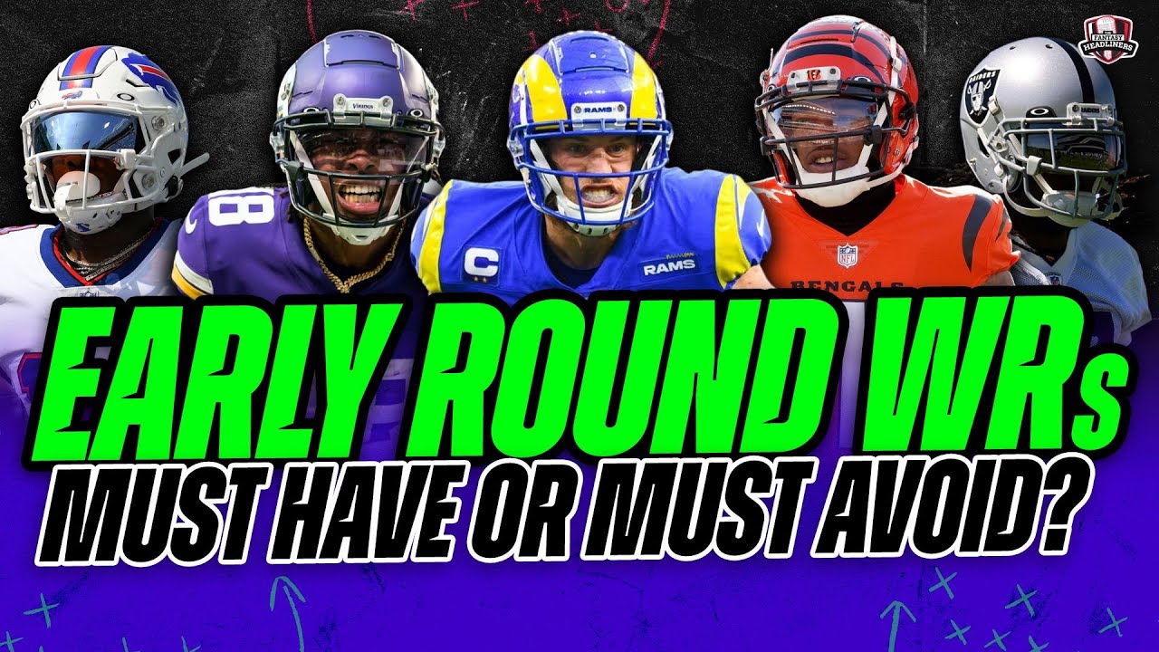Must Have or Must Avoid? Early Round WRs - Fantasy Football 2022 - Fantasy Football Draft Strategy