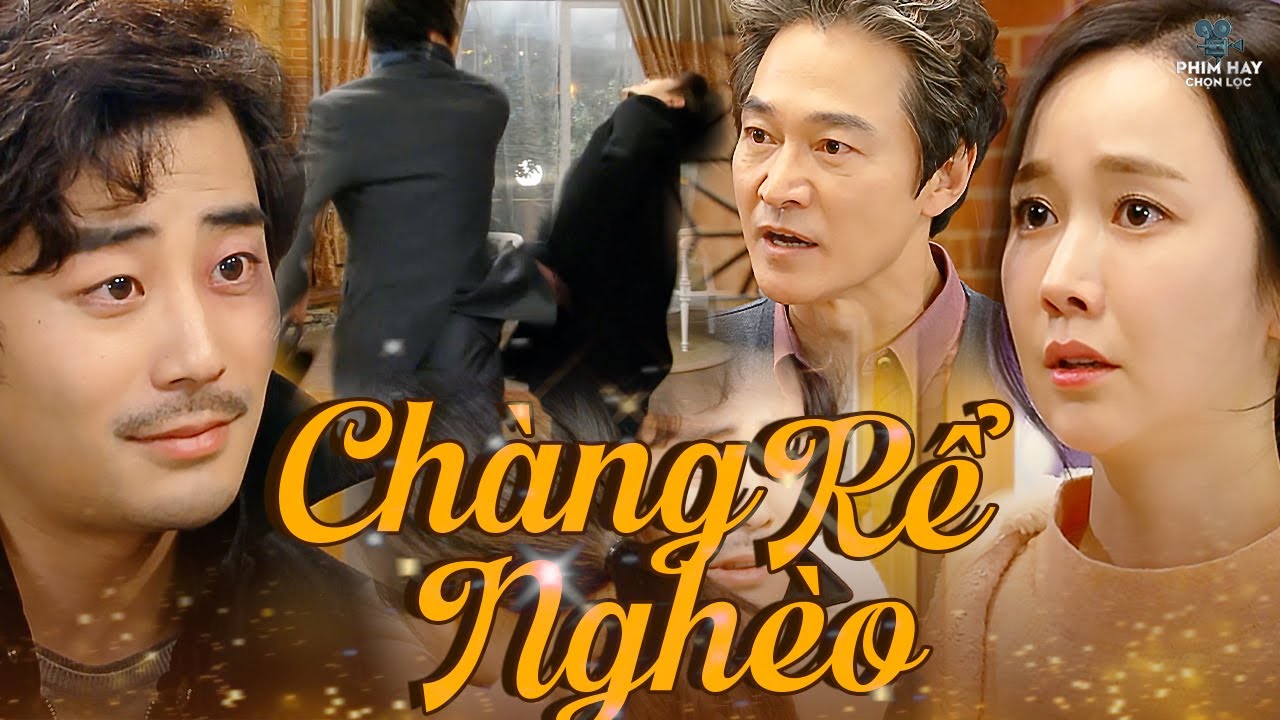 CHÀNG RỂ NGHÈO | Tội Cho Chàng Rể Bị Bố Vợ Đánh Bầm Mắt Vì Khinh Thường Nhà Nghèo