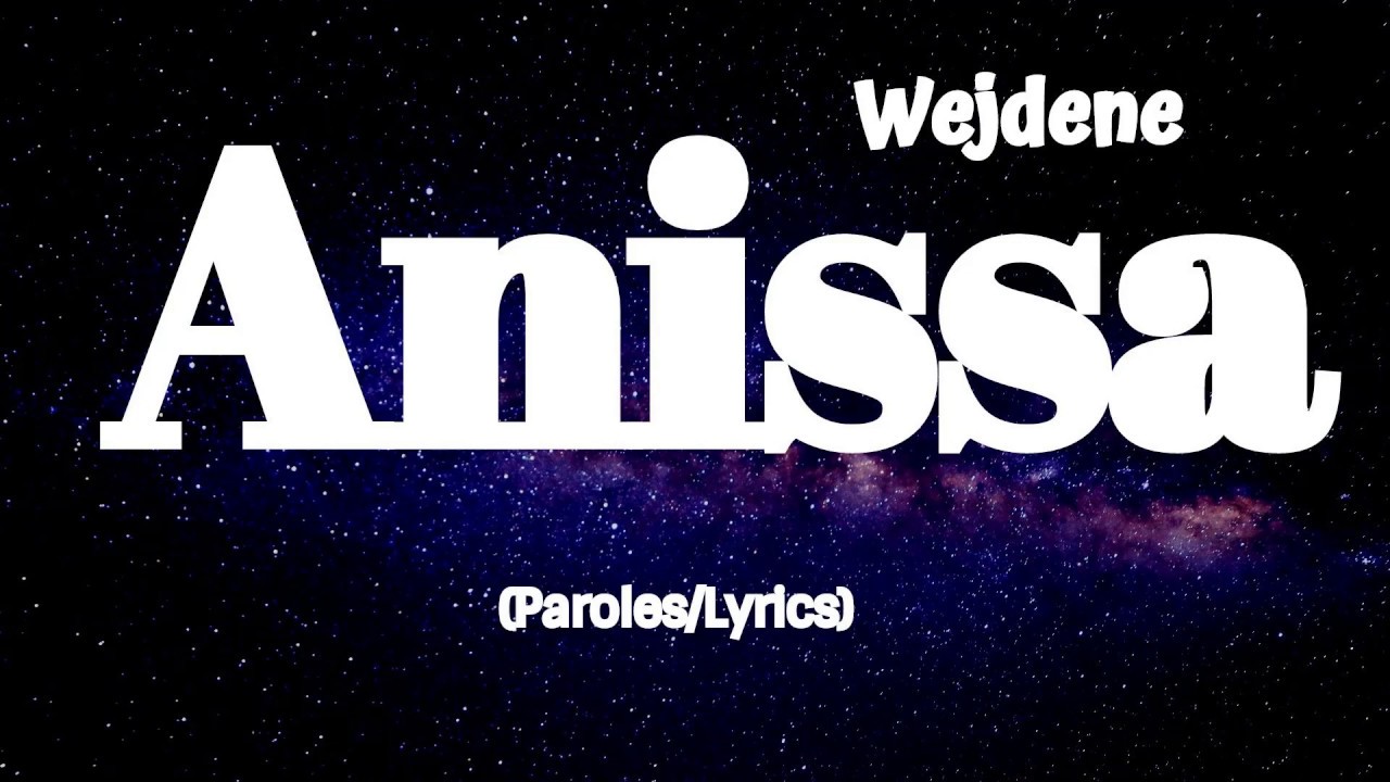 Wejdene  - Anissa (Lyrics/Paroles)