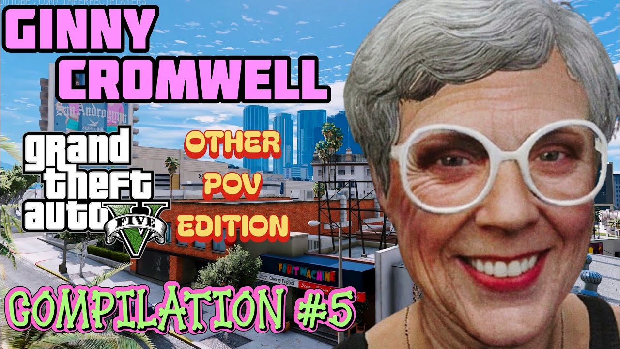 Genevieve “Ginny” Cromwell GTA RP Compilation #5 — Different POV’s Edition