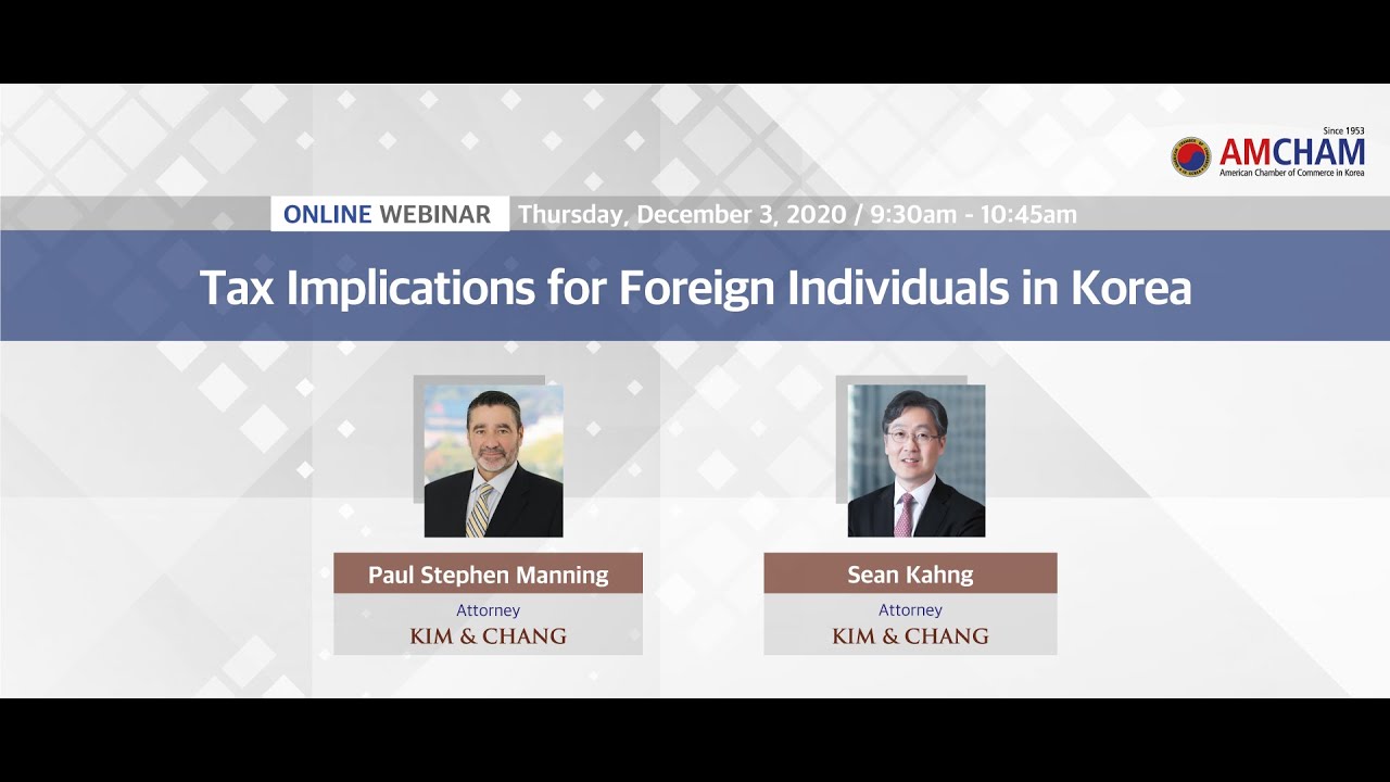 AMCHAM Korea [Webinar] Tax Implications for Foreign Individuals in Korea Webinar