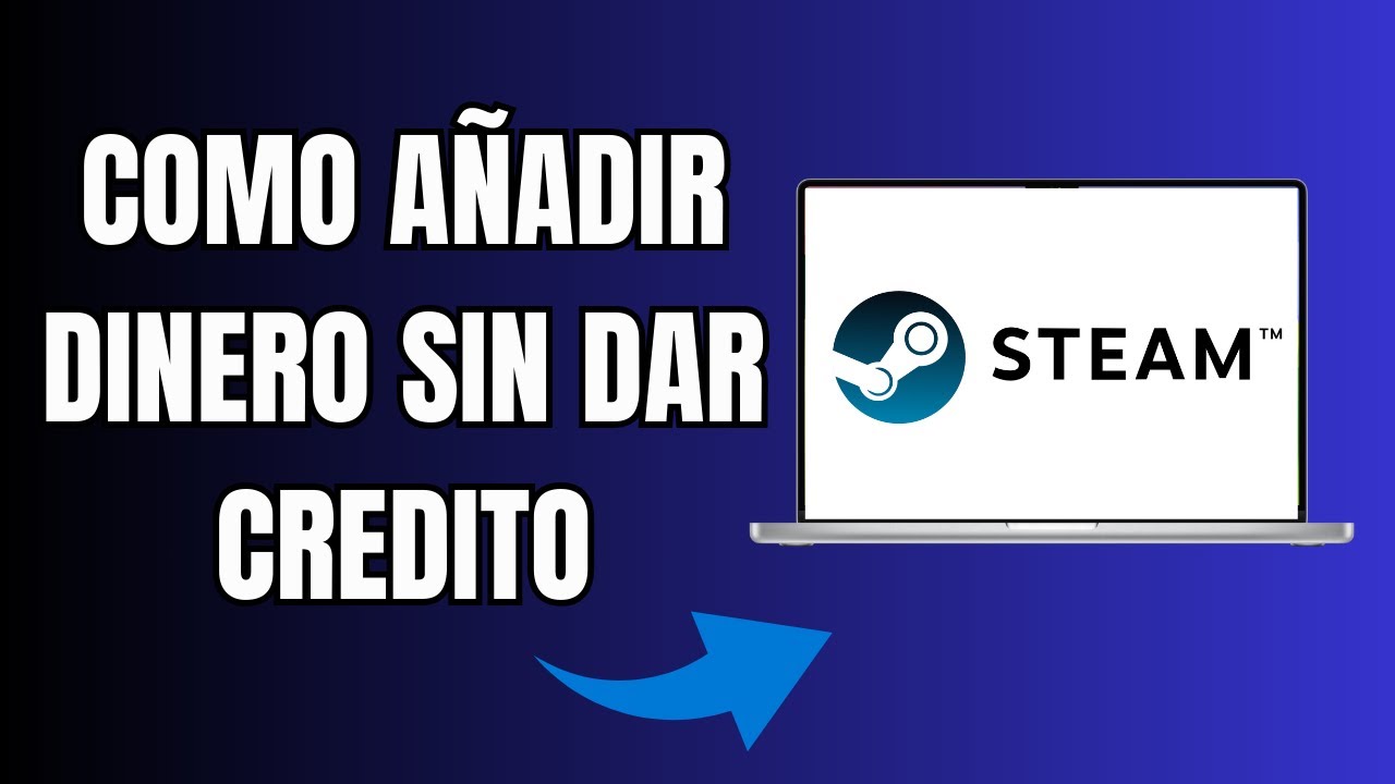 Cómo Añadir Dinero A Steam Sin Dar Crédito