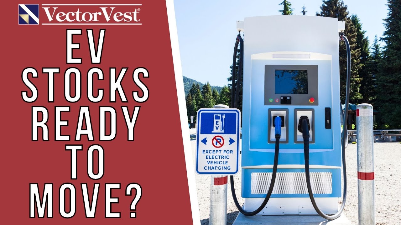 EV Stocks ready to Move? | VectorVest