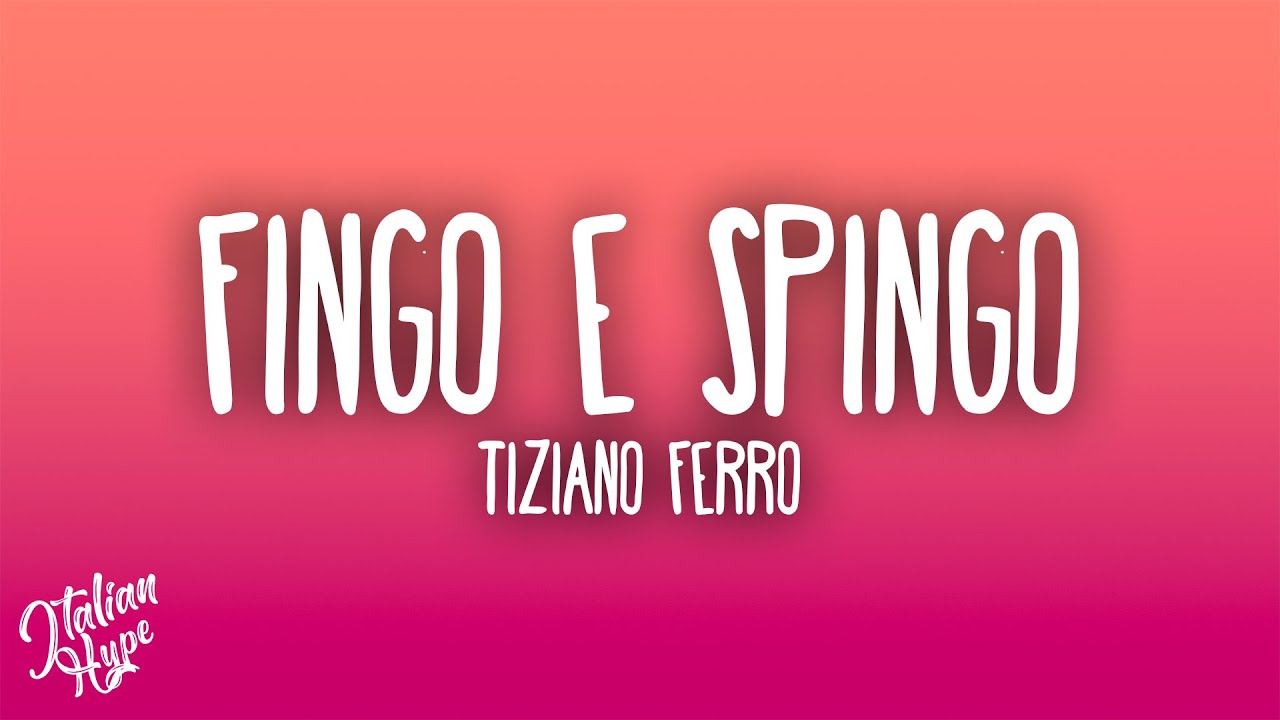 Tiziano Ferro - Fingo&Spingo
