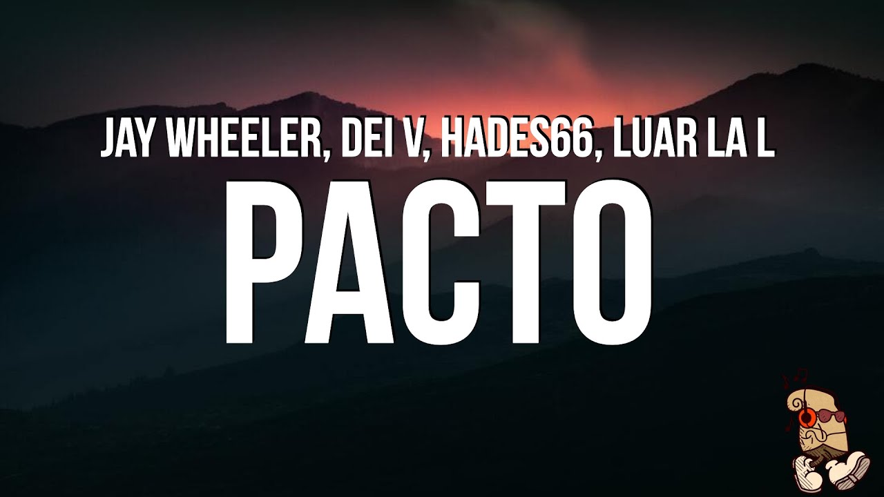 Jay Wheeler, Dei V, Hades66 - Pacto (Lyrics) ft. Luar La L