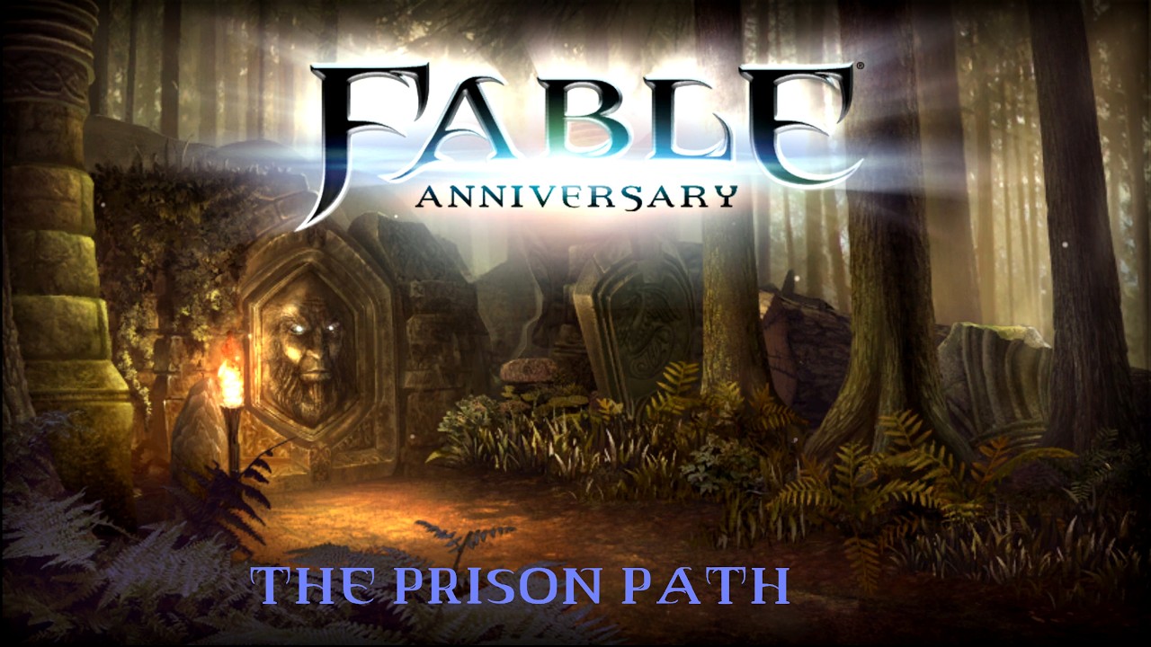Fable Anniversary | The Prison Path | No Commentary
